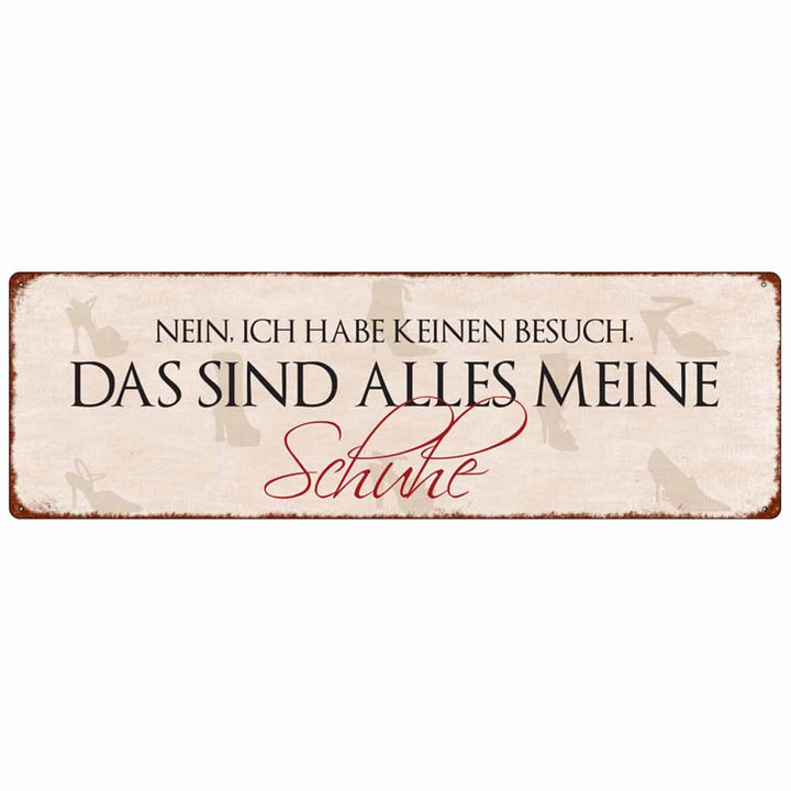 Interluxe Metallschild - Nein, ich habe keinen Besuch das sind alles meine Schuhe